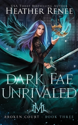 Dark Fae Unrivaled by Renee, Heather