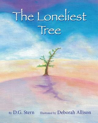 The Loneliest Tree by Stern, D. G.