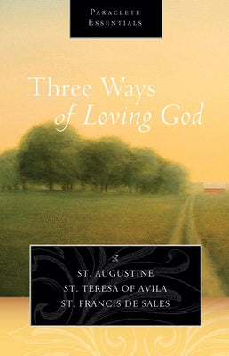 Three Ways of Loving God by Augustine, Saint