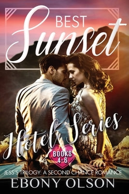 Best Sunset: Jess's Trilogy: Comprising Best Man, Best Layover, and Best Knight by Olson, Ebony