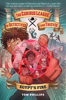 The Curious League of Detectives and Thieves 1: Egypt's Fire by Phillips, Tom