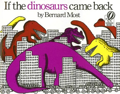 If the Dinosaurs Came Back (1 Paperback/1 CD) [With Paperback Book] by Most, Bernard