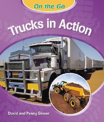 Trucks in Action by Glover, David