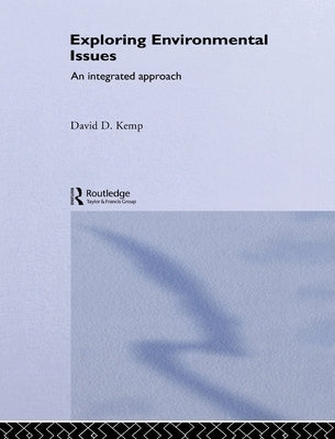 Exploring Environmental Issues: An Integrated Approach by Kemp, David D.