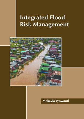 Integrated Flood Risk Management by Lynwood, Makayla