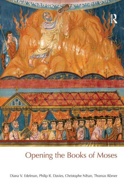 Opening the Books of Moses by Edelman, Diana V.