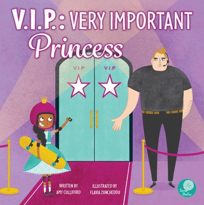 V.I.P.: Very Important Princess: Very Important Princess by Culliford, Amy