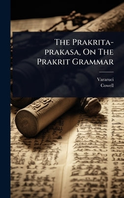 The Prakrita-prakasa, On The Prakrit Grammar by Vararuci