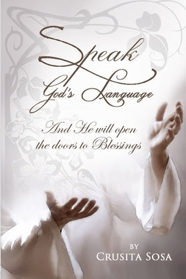 Speak God's Language by Sosa, Crusita