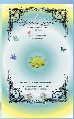 Golden Lotus: A Little Mermaid Retelling by Myhren-Bennett, Meagan
