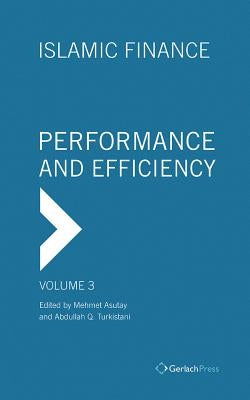 Islamic Finance - Performance and Efficiency by Asutay, Mehmet