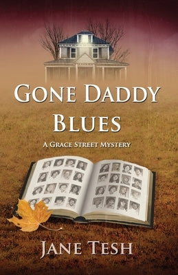 Gone Daddy Blues: A Grace Street Mystery by Tesh, Jane