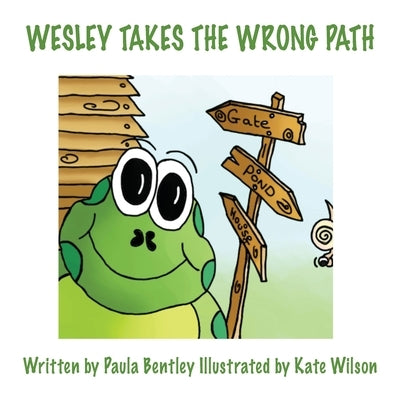Wesley Takes the Wrong Path by Bentley, Paula