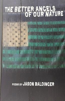 The Better Angels of Our Nature by Baldinger, Jason