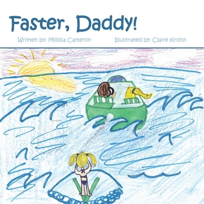 Faster, Daddy! by Cameron, Milissa