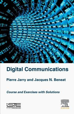 Digital Communications: Courses and Exercises with Solutions by Jarry, Pierre