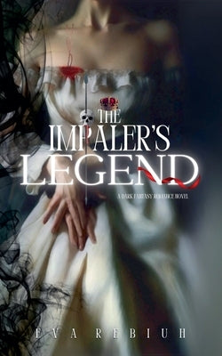 The Impaler's Legend by Rebiuh, Eva
