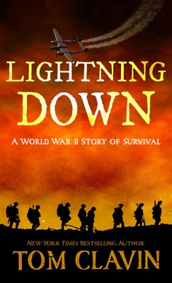 Lightning Down: A World War II Story of Survival by Clavin, Tom