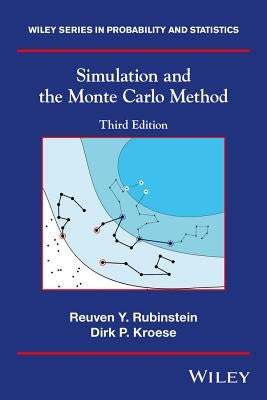 Simulation and the Monte Carlo Method by Rubinstein, Reuven Y.