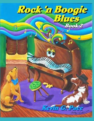 Rock 'n Boogie Blues Book 2: Piano Solos book 2 by Pace, Kevin G.