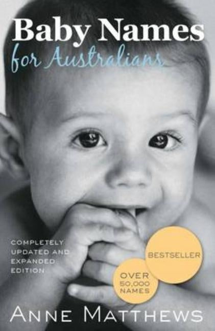 Baby Names for Australians by Matthews, Anne