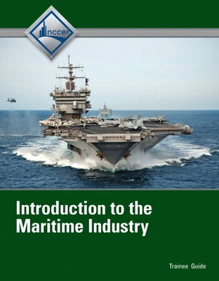 Introduction to the Maritime Industry, Trainee Guide by Nccer