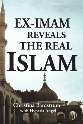 Ex-Imam Reveals the Real Islam by Bardstrum, Christina