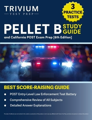 PELLET B Study Guide: 3 Practice Tests and California POST Exam Prep [6th Edition] by Hettinger, B.