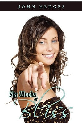 Six Weeks of Bliss by Hedges, John