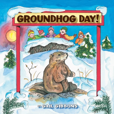 Groundhog Day! by Gibbons, Gail