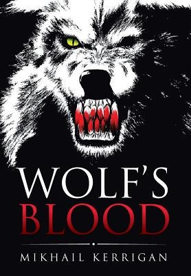 Wolf's Blood by Kerrigan, Mikhail