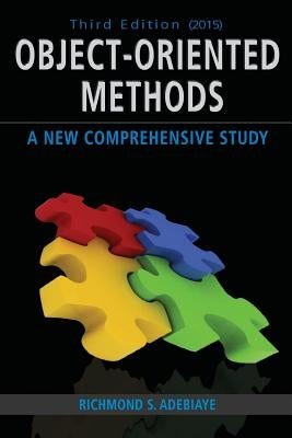 Object-Oriented Methods: A New Comprehensive Study by Adebiaye, Richmond S.