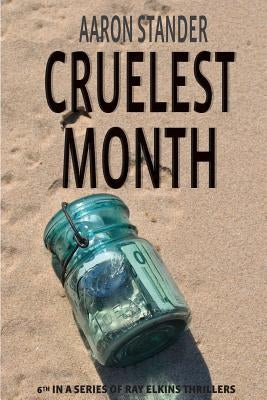 Cruelest Month by Stander, Aaron