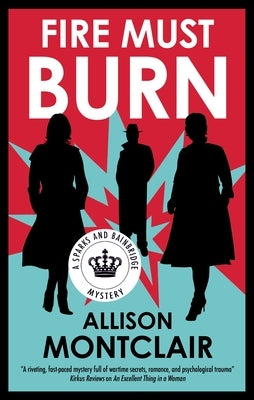 Fire Must Burn by Montclair, Allison