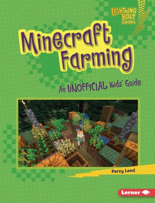 Minecraft Farming: An Unofficial Kids' Guide by Leed, Percy