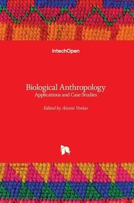Biological Anthropology: Applications and Case Studies by Vovlas, Alessio