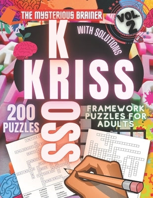 200 Kriss Kross Framework Puzzle Book, Vol. 2: Amazing Word Fill in Puzzles for Adults, Teens, and Seniors by M. Phil, Mysterious Brainer