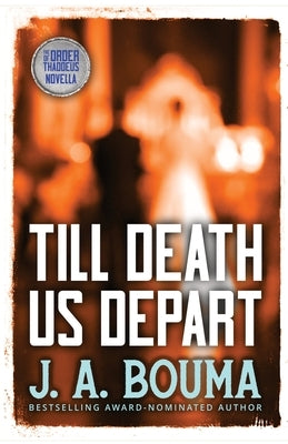 Till Death Us Depart by Bouma, J.