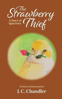The Strawberry Thief by Chandler, J. C.