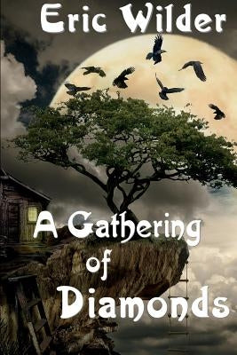 A Gathering of Diamonds by Wilder, Eric
