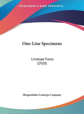 One-Line Specimens: Linotype Faces (1920) by Mergenthaler Linotype Company