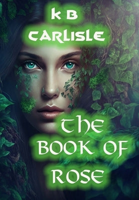 The Book of Rose by Carlisle, K. B.