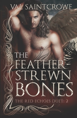 The Feather-Strewn Bones: a villain romance by Saintcrowe, Val