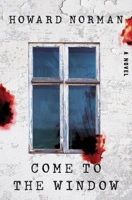 Come to the Window by Norman, Howard