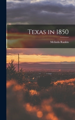 Texas in 1850 by Melinda, Rankin