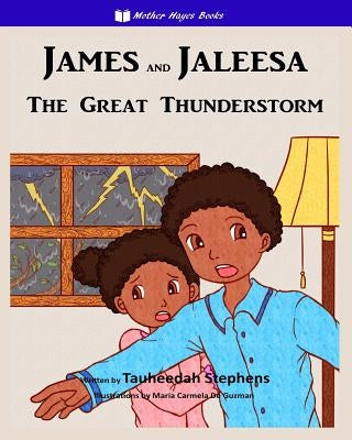 James and Jaleesa: The Great Thunderstorm by Stephens, Tauheedah