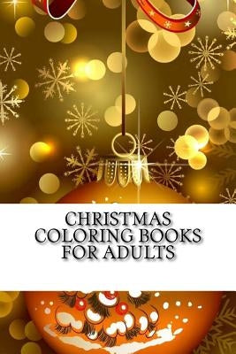 Christmas Coloring Books For Adults: : 2017 Christmas, Christian Theme for Relaxation by Miller, David