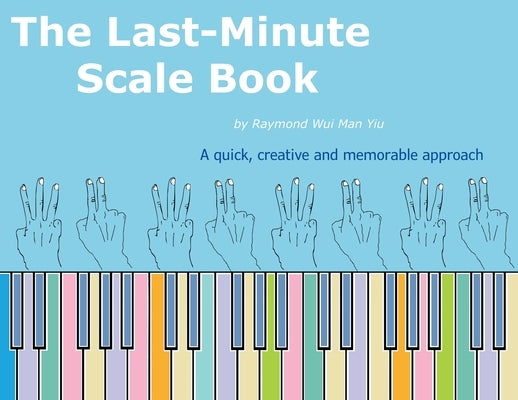 The Last-Minute Scale Book by Yiu, Raymond Wui Man