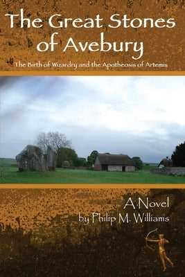 Great Stones of Avebury Second Edition by Williams, Philip M.