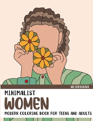 Minimalist Women: Modern Coloring Book for Teens and Adults by Rai, Sonia